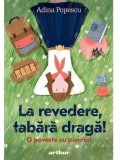 Cumpara ieftin La revedere, tabara draga! O poveste cu pionieri/Adina Popescu