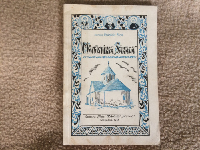 MANASTIREA SARACA ATANASIE POPA TIMISOARA MANASTIRE din Banat 1943 carte veche