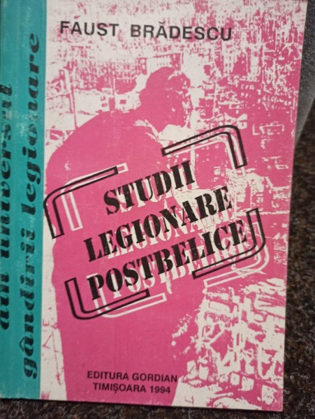 STUDII LEGIONARE POSTBELICE - FAUST BRADESCU