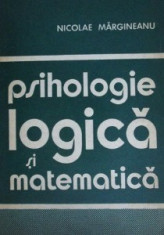 Psihologie logica si matematica - Nicolae Margineanu foto