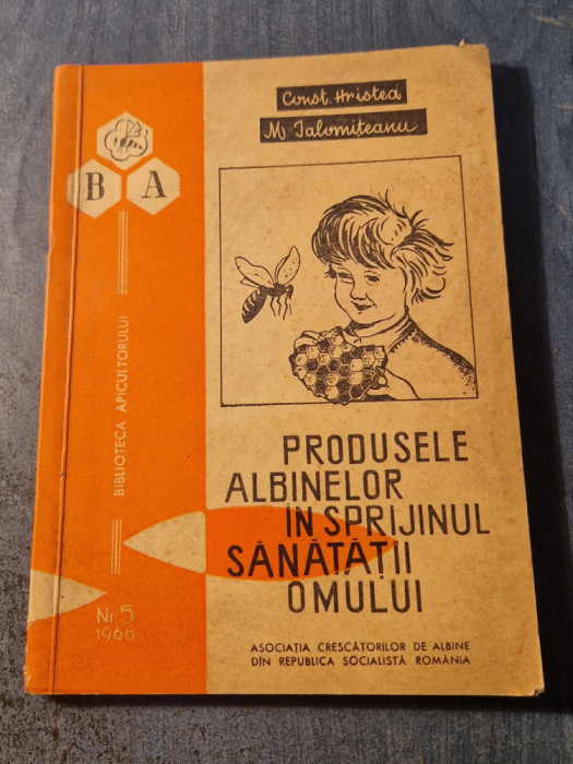 Produsele albinelor in sprijinul sanatatii omului Constantin Hristea