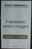 Cumpara ieftin MIHAI EMINESCU-IL DESIDERIO SENZA MARGINI:LE PIU BELLE PAGINE/tr.MARIANA CAMPEAN