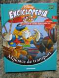 ENCICLOPEDIA DISNEY - MIJLOACE DE TRANSPORT NR 21