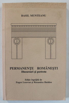 PERMANENTE ROMANESTI , DISCURSURI SI PORTRETE de BASIL MUNTEANU , 1994 foto