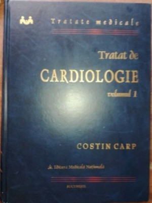 Tratat de cardiologie vol 1 - Costin Carp foto