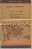 Cumpara ieftin Viata La Tara. Tanase Scatiu. In Razboi - Duiliu Zamfirescu