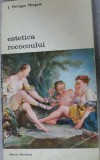 ESTETICA ROCOCOULUI-J.PHILIPPE MINGUET,BUCURESTI 1973