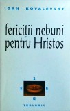 Ioan Kovalevsky - Fericitii nebuni pentru Hristos