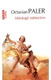 Cumpara ieftin Mitologii subiective - Octavian Paler