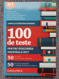 LIMBA SI LITERATURA ROMANA 100 DE TESTE PENTRU EVALUAREA NATIONALA 2017, cl VIII