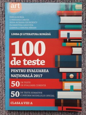 LIMBA SI LITERATURA ROMANA 100 DE TESTE PENTRU EVALUAREA NATIONALA 2017, cl VIII foto