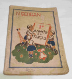 Carte veche de colectie anii 1930 Limba Franceza primul an - manual N. Serban