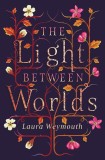 The Light Between Worlds | Laura Weymouth