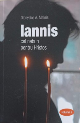 IANNIS, CEL NEBUN PENTRU HRISTOS VOL.2-DIONYSIOS A. MAKRIS foto