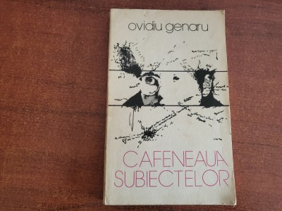 Cafeneaua subiectelor de Ovidiu Genaru foto