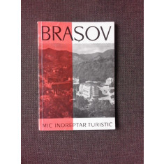 BRASOV SI IMPREJURIMI. MIC INDREPTAR TURISTIC