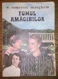 W. Somerset Maugham - Fumul amagirilor
