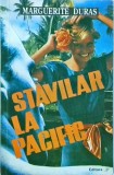 Marguerite Duras - Stavilar la Pacific