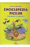 Enciclopedia picilor: Animale si pasari - Silvia Ursache