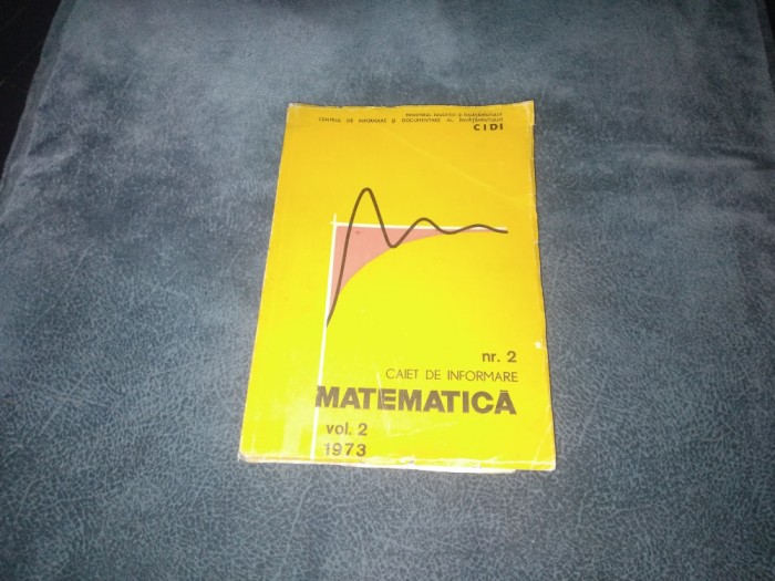 CAIET DE INFORMARE MATEMATICA VOL 2 1973