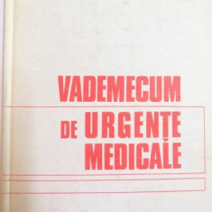 VADEMECUM DE URGENTE MEDICALE de GEORGE POPA , EDITIA A II A REVAZUTA SI ADAUGITA , 1981