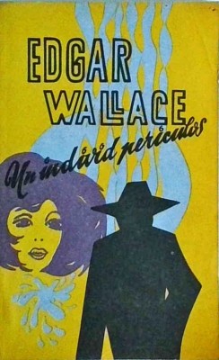 Edgar Wallace - Un individ periculos foto