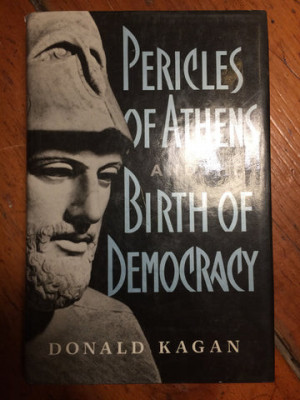 Pericles of Athens and the birth of democracy / Donald Kagan foto