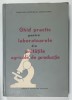 GHID PRACTIC PENTRU LABORATOARELE DIN UNITATILE AGRICOLE DE PRODUCTIE de OTOPEANU GH. ....ANGELESCU I . , 1967