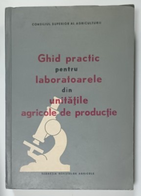 GHID PRACTIC PENTRU LABORATOARELE DIN UNITATILE AGRICOLE DE PRODUCTIE de OTOPEANU GH. ....ANGELESCU I . , 1967 foto