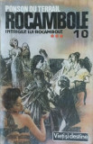 Rocambole Vol. 10: Intrigile Lui Rocambole 3 - Ponson Du Terrail, 1992, Logos, Romana, Roman