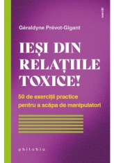 Iesi din relatiile toxice! - Geraldyne Prevot-Gigant - Philobia