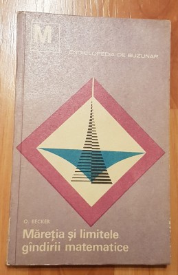 Maretia si limitele gandirii matematice de Oskar Becker foto