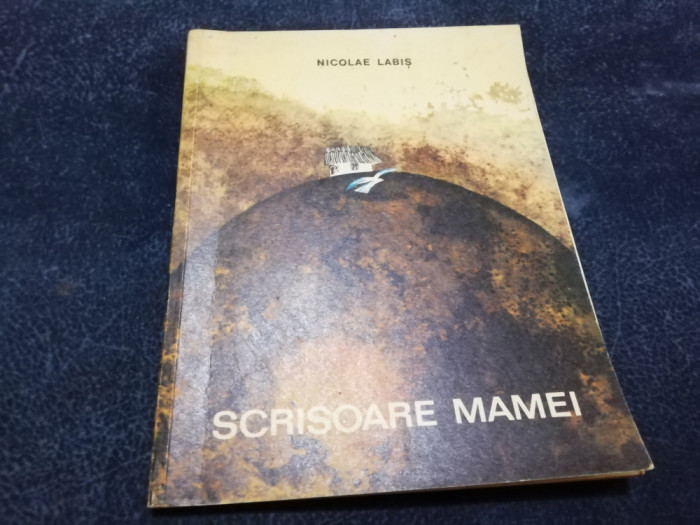 NICOLAE LABIS - SCRISOARE MAMEI