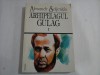 ARHIPELAGUL GULAG I - ALEXANDR SOLJENITIN