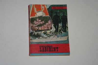 Misiunea Labirint - Ion Capet foto