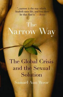 The Narrow Way: The Global Crisis and the Sexual Solution foto