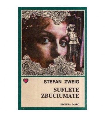 Stefan Zweig - Suflete zbuciumate - 116988 foto