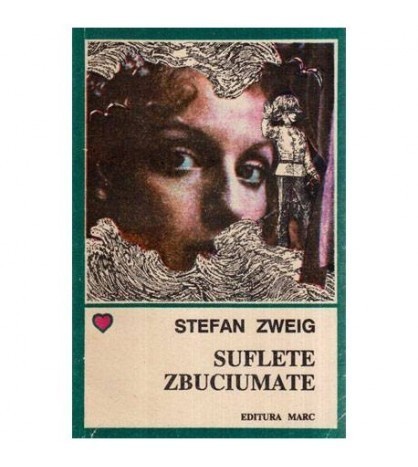 Stefan Zweig - Suflete zbuciumate - 116988