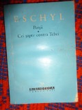Eschyl - Persii. Cei sapte contra Tebei / tragedii - teatru /168 pagini