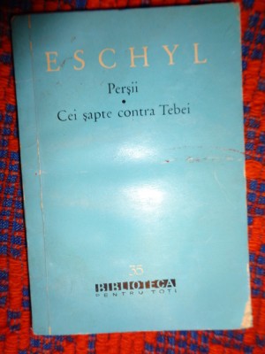 Eschyl - Persii. Cei sapte contra Tebei / tragedii - teatru /168 pagini foto