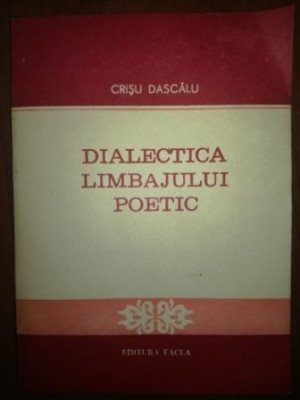 Dialectica limbajului poetic - Crisu Dascalu foto