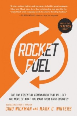 Rocket Fuel: The One Essential Combination That Will Get You More of What You Want from Your Business foto