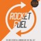 Rocket Fuel: The One Essential Combination That Will Get You More of What You Want from Your Business