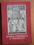 ISTORIA UNIVERSALA A TEATRULUI - ION ZAMFIRESCU VOL.III