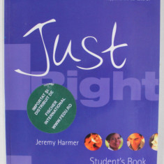 JUST RIGHT by JEREMY HARMER , INTERMEDIATE , STUDENT'S BOOK , 2005