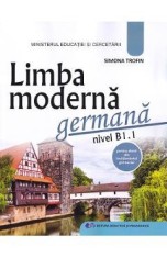 Limba moderna germana. Nivel B1.1 - Clasele 5-8 - Manual - Simona Trofin