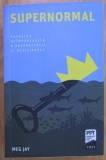 Meg Jay - Supernormal. Povestea neimpartasita a adversitatii si rezilientei (ed. Trei / col. Psihologia pentru toti)