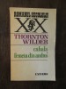 THORNTON WILDER - CABALA. FEMEIA DIN ANDROS