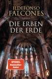 Die Erben der Erde | Ildefonso Falcones