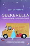 Cumpara ieftin Geekerella. Cenusareasa La Conventia Sf - Ashley Poston , X387